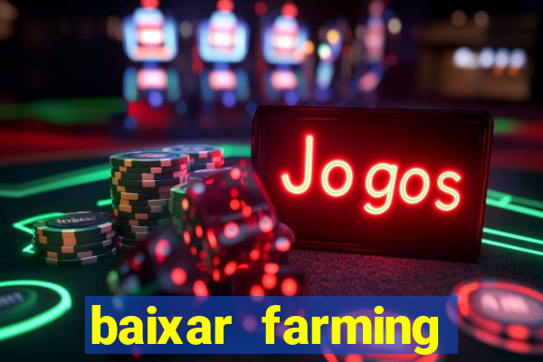 baixar farming simulator 18 dinheiro infinito